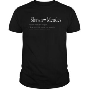 Shawn Mendes Definition The Best Singer In The World Shirt